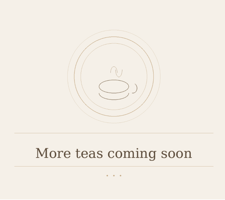 More teas coming soon - Moonlight Friday